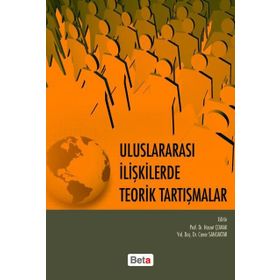 ULUSLARARASI İLIŞKILERDE TEORIK TARTIŞMALAR - HASRET ÇOMAK;CANER SANCAKTAR