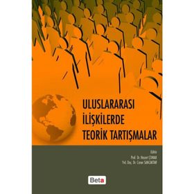 ULUSLARARASI İLIŞKILERDE TEORIK TARTIŞMALAR - HASRET ÇOMAK;CANER SANCAKTAR