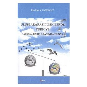 Uluslararası İlişkilerde Türkiye - İbrahim S.Canbolat
