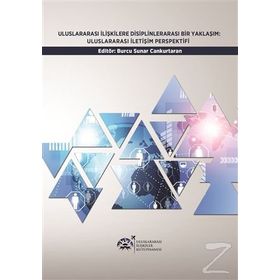 Uluslararası İlişkilere Disiplinlerarası Bir Yaklaşım Uluslararası İletişim Perspektifi - Burcu Sunar Cankurtaran