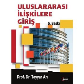 ULUSLARARASI İLİŞKİLERE GİRİŞ - TAYYAR ARI