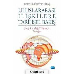 Uluslararası İlişkilere Tarihsel Bakış - Fırat Purtaş