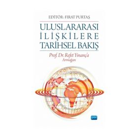 Uluslararası İlişkilere Tarihsel Bakış - Fırat Purtaş