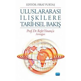 Uluslararası İlişkilere Tarihsel Bakış - Fırat Purtaş