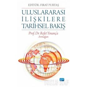 Uluslararası İlişkilere Tarihsel Bakış - Fırat Purtaş