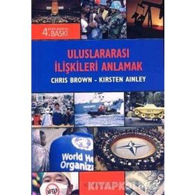 Uluslararası İlişkileri Anlamak - Kirsten Ainley Chris Brown