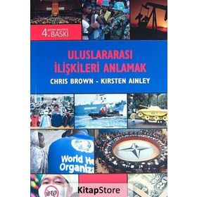 Uluslararası İlişkileri Anlamak - Kirsten Ainley Chris Brown