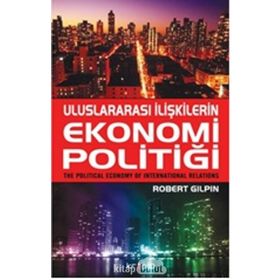 ULUSLARARASI İLİŞKİLERİN EKONOMI POLİTİĞİ - ROBERT GILPIN