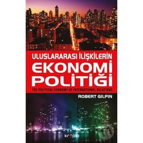 ULUSLARARASI İLİŞKİLERİN EKONOMI POLİTİĞİ - ROBERT GILPIN