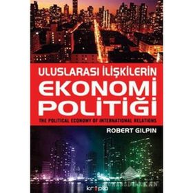 ULUSLARARASI İLİŞKİLERİN EKONOMI POLİTİĞİ - ROBERT GILPIN