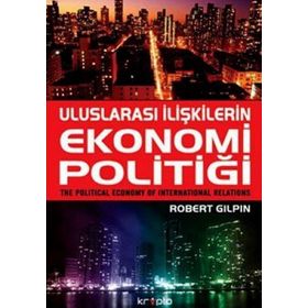 ULUSLARARASI İLİŞKİLERİN EKONOMI POLİTİĞİ - ROBERT GILPIN