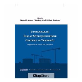 Uluslararası İnşaat Sözleşmelerinde Gecikme ve Temerrüt / Ece Baş Süzel