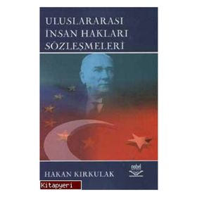 ULUSLARARASI İNSAN HAKLARI SÖZLEŞMELERİ - HAKAN KIRKULAK