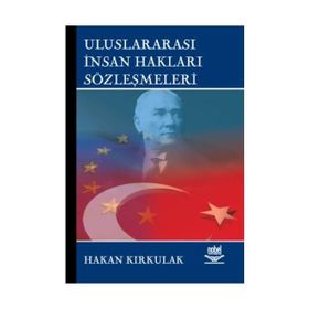 ULUSLARARASI İNSAN HAKLARI SÖZLEŞMELERİ - HAKAN KIRKULAK
