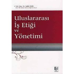 ULUSLARARASI İŞ ETİĞİ VE YÖNETİMİ - SALIH YEŞİL