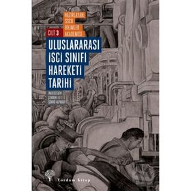 Uluslararası İşçi Sınıfı Hareketi Tarihi 3