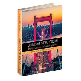 Uluslararası İşletme Yönetimi Strateji Davranış ve İnsan Kaynakları - Esin Can & Şayan Berber