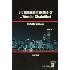 ULUSLARARASI İŞLETMELERDE YÖNETİM ORGANIZASYON POLİTİKALARI VE STRATEJILERI - MELIK MUHAMMET KABAR