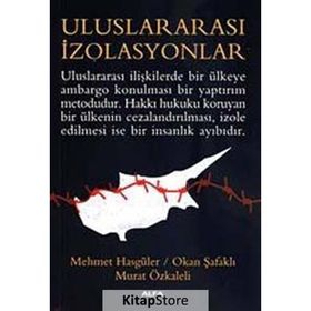 ULUSLARARASI İZOLASYONLAR - MEHMET HASGÜLER;OKAN ŞAFAKLI;MURAT ÖZKALELİ