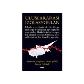 ULUSLARARASI İZOLASYONLAR - MEHMET HASGÜLER;OKAN ŞAFAKLI;MURAT ÖZKALELİ