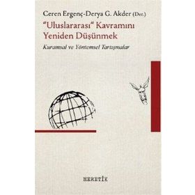 Uluslararası Kavramını Yeniden Düşünmek - Ceren Ergenç Derya G. Akder