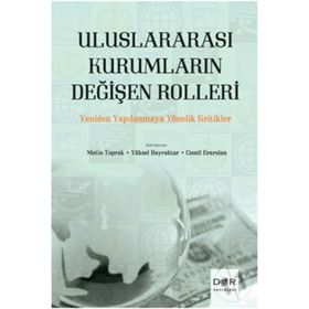 Uluslararası Kurumların Değişen Rolleri - Metin Toprak Cemil Erarslan Yüksel Bayraktar