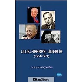 ULUSLARARASI LIDERLIK (1954 - 1974) - BAYRAM KÜÇÜKOĞLU