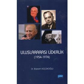 ULUSLARARASI LIDERLIK (1954 - 1974) - BAYRAM KÜÇÜKOĞLU