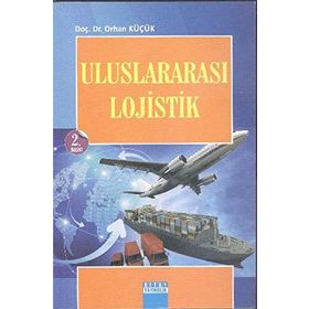 ULUSLARARASI LOJISTIK - ORHAN KÜÇÜK
