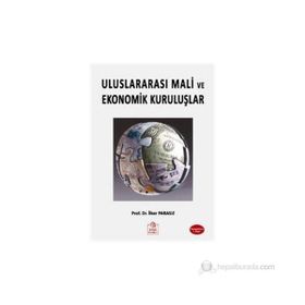 ULUSLARARASI MALI EKONOMIK KURULUŞLAR VE OLUŞUMLAR - MUSTAFA İLKER PARASIZ