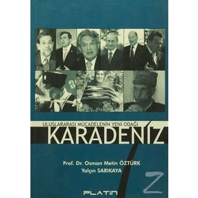 ULUSLARARASI MÜCADELENİN YENI ODAĞI KARADENIZ - OSMAN METIN ÖZTÜRK