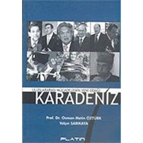 ULUSLARARASI MÜCADELENİN YENI ODAĞI KARADENIZ - OSMAN METIN ÖZTÜRK