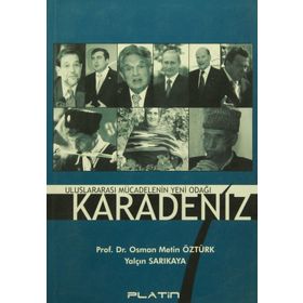 ULUSLARARASI MÜCADELENİN YENI ODAĞI KARADENIZ - OSMAN METIN ÖZTÜRK
