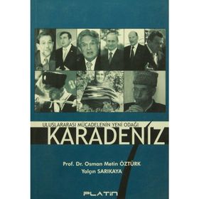 ULUSLARARASI MÜCADELENİN YENI ODAĞI KARADENIZ - OSMAN METIN ÖZTÜRK