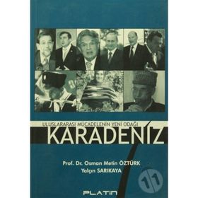 ULUSLARARASI MÜCADELENİN YENI ODAĞI KARADENIZ - OSMAN METIN ÖZTÜRK