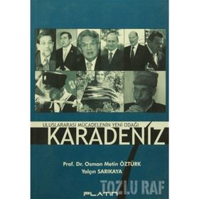 ULUSLARARASI MÜCADELENİN YENI ODAĞI KARADENIZ - OSMAN METIN ÖZTÜRK