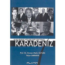 ULUSLARARASI MÜCADELENİN YENI ODAĞI KARADENIZ - OSMAN METIN ÖZTÜRK