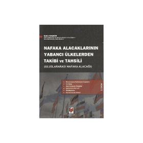 ULUSLARARASI NAFAKA ALACAĞI NAFAKA ALACAKLARININ YABANCI ÜLKELERDEN TAKIBI VE TAHSILI - ŞAKİR DAŞKIN