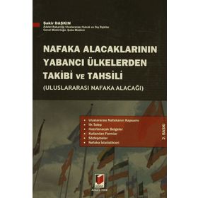 ULUSLARARASI NAFAKA ALACAĞI NAFAKA ALACAKLARININ YABANCI ÜLKELERDEN TAKIBI VE TAHSILI - ŞAKİR DAŞKIN