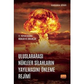Uluslararası Nükleer Silahların Yayılmasını Önleme Rejimi Kahraman Süvari Nobel Bilimsel Eserler