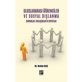 Uluslararası Öğrenciler ve Sosyal Dışlanma Durumlar, Yaklaşımlar ve Boyutlar - Halim Baş