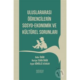 Uluslararası Öğrencilerin Sosyo-ekonomik Ve Kültürel Sorunları - Kolektif