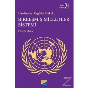 Uluslararası Örgütler Hukuku Birleşmiş Milletler Sistemi - Erdem Denk