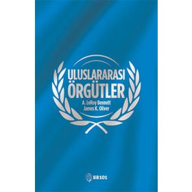 Uluslararası Örgütler - James K. Oliver A. Leroy Bennett