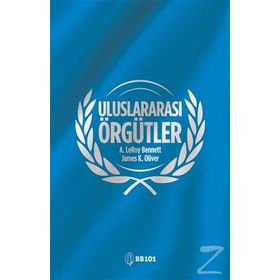Uluslararası Örgütler - James K. Oliver A. Leroy Bennett