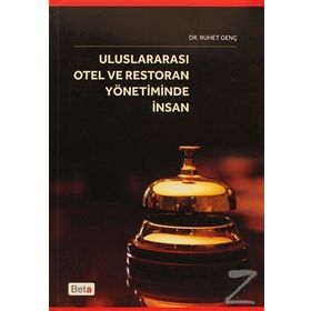 ULUSLARARASI OTEL VE RESTORAN YÖNETİMİNDE İNSAN - RUHET GENÇ
