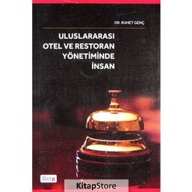 ULUSLARARASI OTEL VE RESTORAN YÖNETİMİNDE İNSAN - RUHET GENÇ
