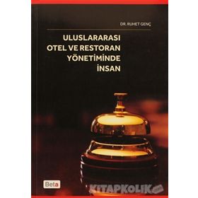 ULUSLARARASI OTEL VE RESTORAN YÖNETİMİNDE İNSAN - RUHET GENÇ