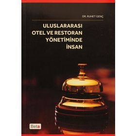 ULUSLARARASI OTEL VE RESTORAN YÖNETİMİNDE İNSAN - RUHET GENÇ