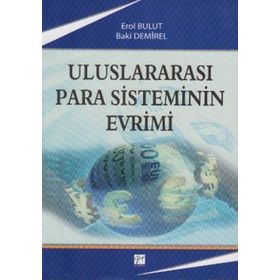 ULUSLARARASI PARA SISTEMININ EVRIMI - BAKI DEMIREL;EROL BULUT